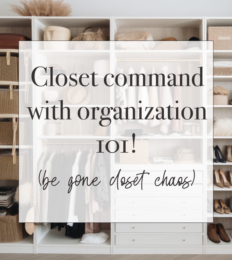 Mastering Closet Organization: Your Guide to Closet Organizing 101